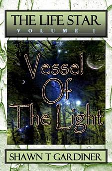 Vessel Of The Light by Shawn T. Gardiner